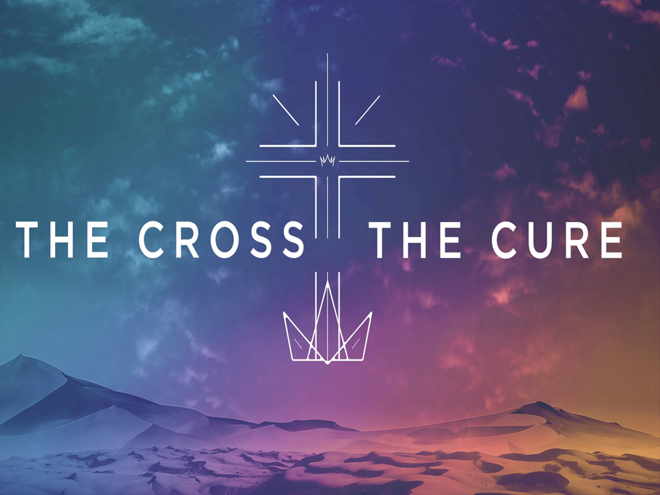 The Cross, The Cure - Victory Fellowship Church